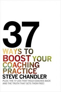 Download 37 Ways to BOOST Your Coaching Practice: PLUS: the 17 Lies That Hold Coaches Back and the Truth That Sets Them Free! pdf, epub, ebook