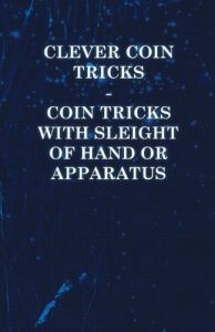 Download Clever Coin Tricks – Coin Tricks with Sleight of Hand or Apparatus pdf, epub, ebook