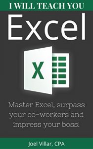 Download I Will Teach You Excel: Master Excel, surpass your co-workers, and impress your boss! pdf, epub, ebook