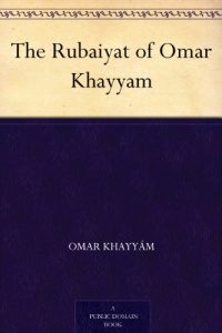 Download The Rubaiyat of Omar Khayyam pdf, epub, ebook