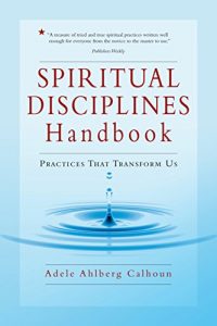 Download Spiritual Disciplines Handbook: Practices That Transform Us (Transforming Resources) pdf, epub, ebook