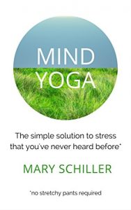 Download Mind Yoga: The simple solution to stress that you’ve never heard before pdf, epub, ebook