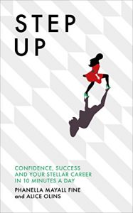 Download Step Up: Confidence, success and your stellar career in 10 minutes a day pdf, epub, ebook