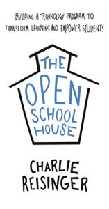 Download The Open Schoolhouse: Building a Technology Program to Transform Learning and Empower Students pdf, epub, ebook