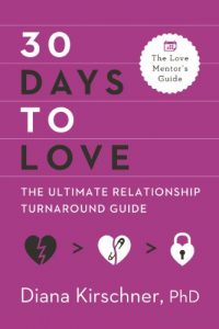 Download 30 Days to Love: The Ultimate Relationship Turnaround Guide (The Love Mentor’s Guide) pdf, epub, ebook