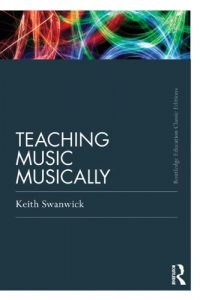 Download Teaching Music Musically (Classic Edition) (Routledge Education Classic Edition Series) pdf, epub, ebook