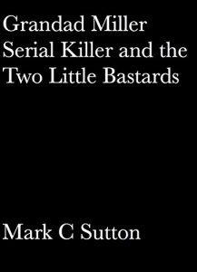 Download Grandad Miller, Serial Killer and the Two Little Bastards pdf, epub, ebook