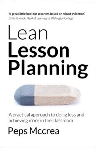 Download Lean Lesson Planning: A practical approach to doing less and achieving more in the classroom (High Impact Teaching) pdf, epub, ebook