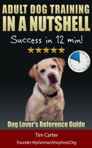 Download Adult Dog Training IN A NUTSHELL: Success in 12 min! – Dog Lover’s SUMMARY Reference Guide (New Dog Series Book 3) pdf, epub, ebook