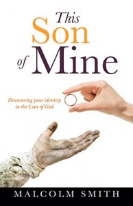 Download This Son of Mine: Discovering your identity in the Love of God pdf, epub, ebook
