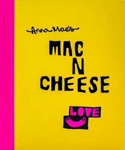 Download Anna Mae’s Mac N Cheese: Recipes from London’s legendary street food truck pdf, epub, ebook