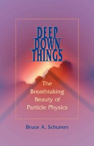 Download Deep Down Things: The Breathtaking Beauty of Particle Physics pdf, epub, ebook