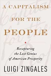 Download A Capitalism for the People: Recapturing the Lost Genius of American Prosperity pdf, epub, ebook