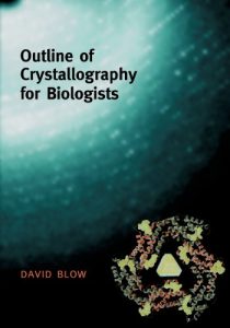 Download Outline of Crystallography for Biologists pdf, epub, ebook