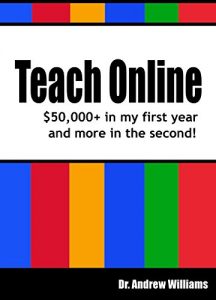 Download Teach Online: $50,000+ in my first year and more in the second! pdf, epub, ebook