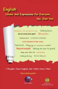 Download English Idioms And Expressions For Everyone, Yes, Even You! pdf, epub, ebook