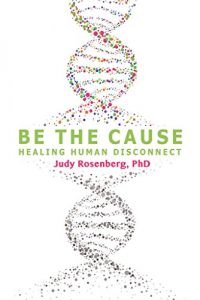 Download Be The Cause: Healing Human Disconnect pdf, epub, ebook