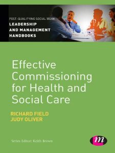 Download Effective Commissioning in Health and Social Care (Post-Qualifying Social Work Leadership and Management Handbooks) pdf, epub, ebook