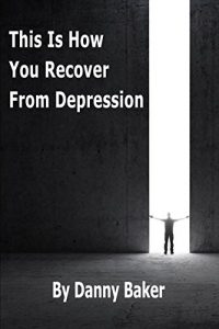 Download This Is How You Recover From Depression (Kindle Edition) (Depression is a Liar Book 2) pdf, epub, ebook
