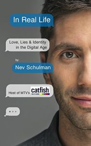 Download In Real Life: Love, Lies & Identity in the Digital Age pdf, epub, ebook