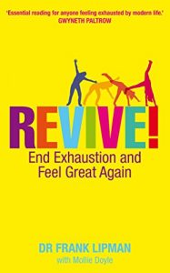 Download Revive! End Exhaustion & Feel Great Again pdf, epub, ebook