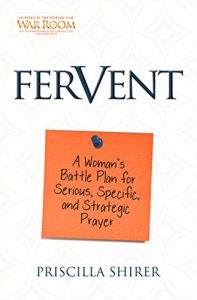 Download Fervent: A Woman’s Battle Plan to Serious, Specific, and Strategic Prayer pdf, epub, ebook