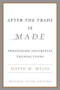 Download After the Trade Is Made, Revised Ed.: Processing Securities Transactions pdf, epub, ebook