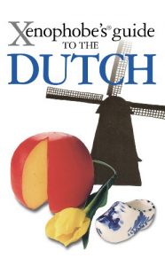 Download The Xenophobe’s Guide to the Dutch (Xenophobe’s Guides) pdf, epub, ebook