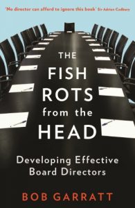 Download The Fish Rots From The Head: The Crisis in our Boardrooms: Developing the Crucial Skills of the Competent Director pdf, epub, ebook