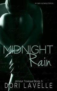 Download Midnight Rain: A Dark Romance Thriller (Amour Toxique Book 3) pdf, epub, ebook