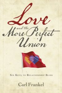 Download Love and the More Perfect Union: Six Keys to Relationship Bliss pdf, epub, ebook