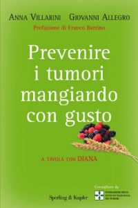 Download Prevenire i tumori mangiando con gusto: A tavola con Diana (Equilibri) (Italian Edition) pdf, epub, ebook