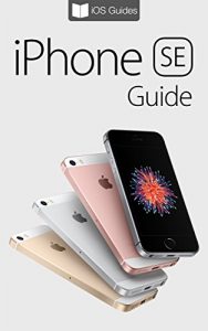 Download iPhone SE Guide: The Ultimate Guide for iPhone SE & iOS 9 pdf, epub, ebook