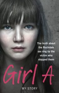 Download Girl A: The truth about the Rochdale sex ring by the victim who stopped them pdf, epub, ebook