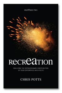 Download recrEAtion: Realizing the Extraordinary Contribution of Your Enterprise Architects (FruITion Series Book 2) pdf, epub, ebook