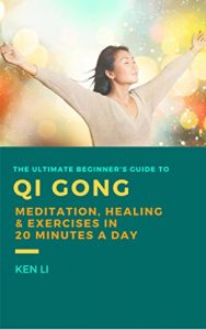 Download QiGong: The Ultimate Beginner’s Guide to Qi Gong Meditation, Healing and Exercises in 20 Minutes a Day (Meditation and Fitness for Better Health and More Happiness Book 1) pdf, epub, ebook