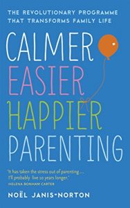 Download Calmer, Easier, Happier Parenting: The Revolutionary Programme That Transforms Family Life pdf, epub, ebook