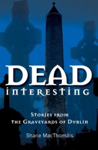 Download Dead Interesting Stories from the Graveyards of Dublin (Glasnevin Trust) pdf, epub, ebook