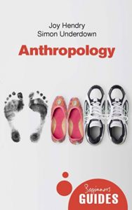 Download Anthropology: A Beginner’s Guide (Beginner’s Guides) pdf, epub, ebook