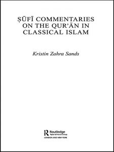 Download Sufi Commentaries on the Qur’an in Classical Islam (Routledge Studies in the Qur’an) pdf, epub, ebook