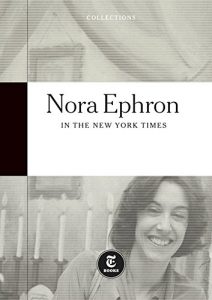 Download Nora Ephron: In The New York Times pdf, epub, ebook