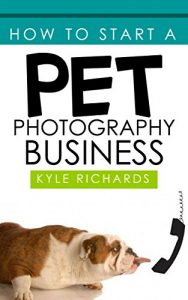 Download How to Start a Pet Photography Business pdf, epub, ebook