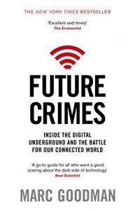 Download Future Crimes: Inside The Digital Underground and the Battle For Our Connected World pdf, epub, ebook