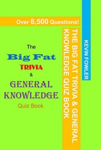 Download The Big Fat Trivia & General Knowledge Quiz Book: Over 8,500 Questions! pdf, epub, ebook