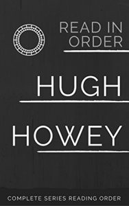 Download HUGH HOWEY COMPLETE SERIES READING ORDER: WOOL, DUST, SHIFT, SAND AND OTHER HUGH HOWEY SERIES READING ORDER pdf, epub, ebook