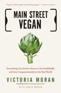 Download Main Street Vegan: Everything You Need to Know to Eat Healthfully and Live Compassionately in the Real World pdf, epub, ebook