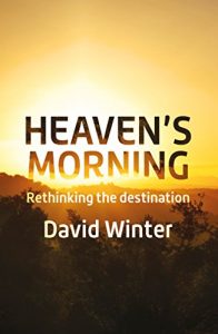 Download Heaven’s Morning: Rethinking the destination pdf, epub, ebook