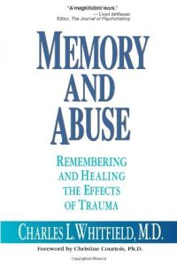 Download Memory and Abuse: Remembering and Healing the Effects of Trauma pdf, epub, ebook