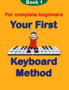 Download Your First Keyboard Method Book 1: For Complete Beginners: Bk. 1 pdf, epub, ebook