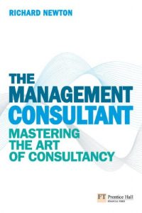 Download The Management Consultant: Mastering the Art of Consultancy (Financial Times Series) pdf, epub, ebook